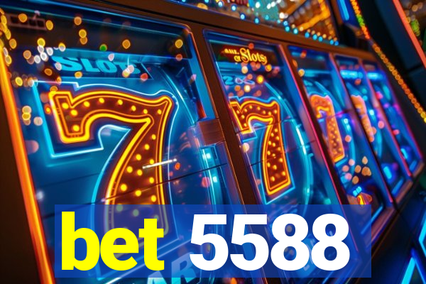 bet 5588
